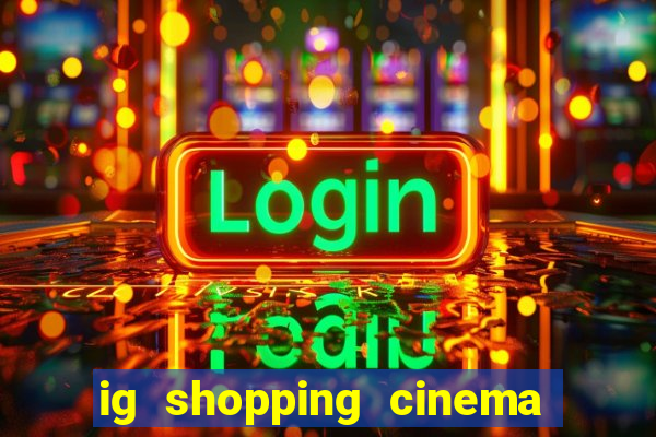 ig shopping cinema porto velho